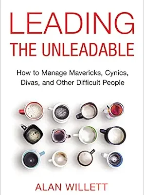 خرید و دانلود نسخه کامل کتاب زبان اصلی Leading the Unleadable: How to Manage Mavericks, Cynics, Divas, and Other Difficult People | دانلود کتاب خارجی