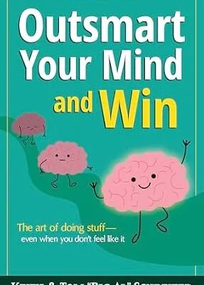 خرید و دانلود نسخه کامل کتاب زبان اصلی Outsmart Your Mind and Win: The art of doing stuff—even when you don’t feel like it | دانلود کتاب خارجی