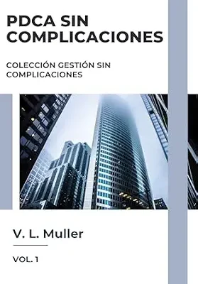 خرید و دانلود نسخه کامل کتاب زبان اصلی PDCA sin Complicaciones: Empiece de a poco. Mejore de verdad. (Gestión sin Complicaciones nº 1) (Spanish Edition) | دانلود کتاب خارجی