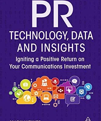 خرید و دانلود نسخه کامل کتاب زبان اصلی PR Technology, Data and Insights: Igniting a Positive Return on Your Communications Investment 1st Edition | دانلود کتاب خارجی
