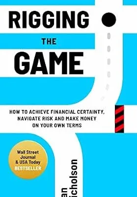 خرید و دانلود نسخه کامل کتاب زبان اصلی Rigging the Game: How to Achieve Financial Certainty, Navigate Risk and Make Money on Your Own Terms | دانلود کتاب خارجی