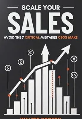 خرید و دانلود نسخه کامل کتاب زبان اصلی Scale Your Sales: Avoid the 7 Critical Mistakes CEOs Make | دانلود کتاب خارجی