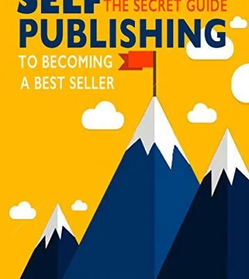 خرید و دانلود نسخه کامل کتاب زبان اصلی Self-Publishing: The Secret Guide To Becoming A Best Seller (Self Publishing Disruption Book 2) Kindle Edition | دانلود کتاب خارجی