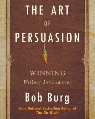 خرید و دانلود نسخه کامل کتاب زبان اصلی The Art of Persuasion: Winning Without Intimidation Kindle Edition | دانلود کتاب خارجی
