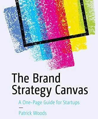 خرید و دانلود نسخه کامل کتاب زبان اصلی The Brand Strategy Canvas: A One-Page Guide for Startups 1st ed. Edition | دانلود کتاب خارجی