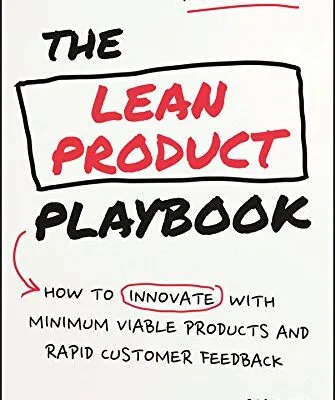 خرید و دانلود نسخه کامل کتاب زبان اصلی The Lean Product Playbook: How to Innovate with Minimum Viable Products and Rapid Customer Feedback 1st Edition | دانلود کتاب خارجی