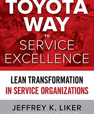 خرید و دانلود نسخه کامل کتاب زبان اصلی The Toyota Way to Service Excellence: Lean Transformation in Service Organizations 1st Edition | دانلود کتاب خارجی