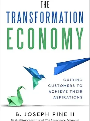 خرید و دانلود نسخه کامل کتاب زبان اصلی The Transformation Economy: Guiding Customers to Achieve Their Aspirations | دانلود کتاب خارجی