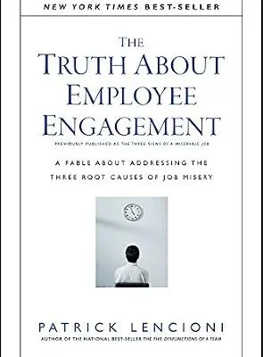 خرید و دانلود نسخه کامل کتاب زبان اصلی The Truth About Employee Engagement: A Fable About Addressing the Three Root Causes of Job Misery (J-B Lencioni Series Book 27) | دانلود کتاب خارجی