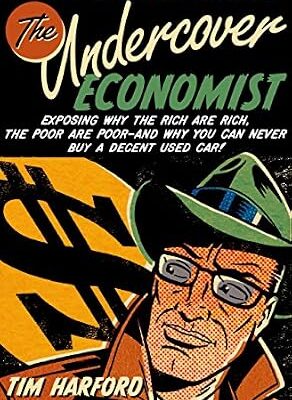 خرید و دانلود نسخه کامل کتاب زبان اصلی The Undercover Economist: Exposing Why the Rich Are Rich, the Poor Are Poor–and Why You Can Never Buy a Decent Used Car! | دانلود کتاب خارجی
