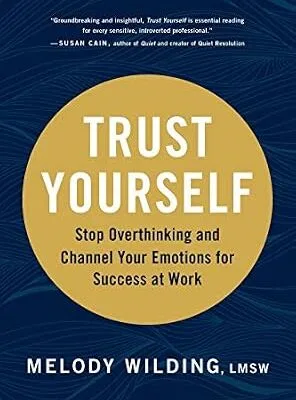 خرید و دانلود نسخه کامل کتاب زبان اصلی Trust Yourself: Stop Overthinking and Channel Your Emotions for Success at Work | دانلود کتاب خارجی