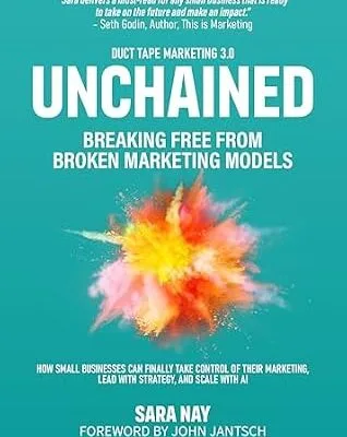 خرید و دانلود نسخه کامل کتاب زبان اصلی Unchained: Breaking Free from Broken Marketing Models: How Small Businesses Can Finally Take Control of Their Marketing, Lead with Strategy, and Scale with AI | دانلود کتاب خارجی