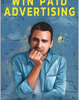 خرید و دانلود نسخه کامل کتاب زبان اصلی Win Paid Advertising: The Unconventional Marketer Kindle Edition | دانلود کتاب خارجی