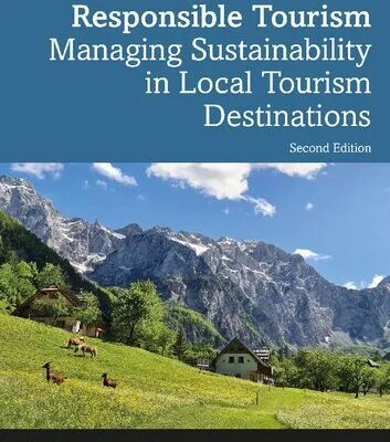 خرید و دانلود نسخه کامل کتاب Ethical and Responsible Tourism: Managing Sustainability in Local Tourism Destinations
