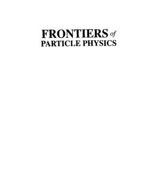 خرید و دانلود نسخه کامل کتاب Frontiers of particle physics. Proceedings of the tenth Lomonosov conference on elementary particle physics