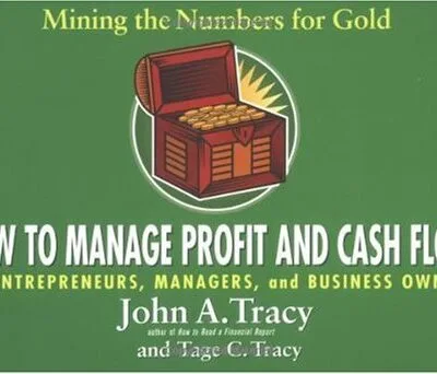خرید و دانلود نسخه کامل کتاب How to Manage Profit and Cash Flow: Mining the Numbers for Gold