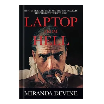 خرید و دانلود نسخه کامل کتاب Laptop from Hell: Hunter Biden, Big Tech, and the Dirty Secrets the President Tried to Hide by Miranda Devine