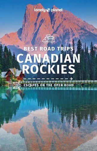 خرید و دانلود نسخه کامل کتاب Lonely Planet Best Road Trips Canadian Rockies 1 (Road Trips Guide)_68c1a7f8eba90.jpeg خرید و دانلود نسخه کامل کتاب Lonely Planet Best Road Trips Canadian Rockies 1 (Road Trips Guide)