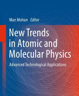 خرید و دانلود نسخه کامل کتاب New Trends in Atomic and Molecular Physics: Advanced Technological Applications
