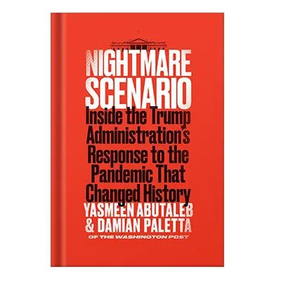 خرید و دانلود نسخه کامل کتاب Nightmare Scenario Inside the Trump Administrations Response to the Pandemic That Changed History by Yasmeen Abutaleb, Damian Paletta