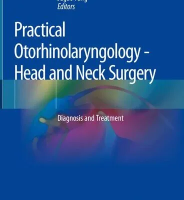 خرید و دانلود نسخه کامل کتاب Practical Otorhinolaryngology – Head and Neck Surgery: Diagnosis and Treatment
