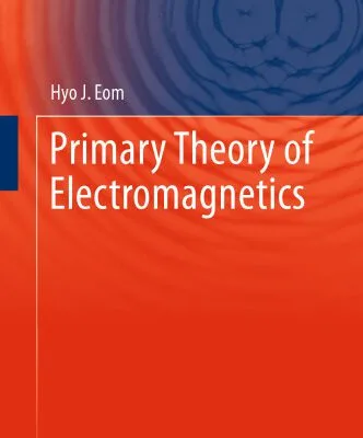 خرید و دانلود نسخه کامل کتاب Primary Theory of Electromagnetics