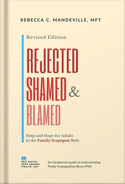 خرید و دانلود نسخه کامل کتاب Rejected, Shamed, and Blamed: Help and Hope for Adults in the Family Scapegoat Role by Rebecca C. Mandeville MFT