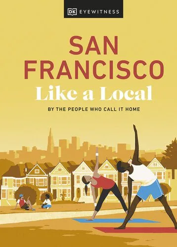 خرید و دانلود نسخه کامل کتاب San Francisco Like a Local: By the People Who Call It Home (Local Travel Guide)_68c1a5ab899bf.jpeg خرید و دانلود نسخه کامل کتاب San Francisco Like a Local: By the People Who Call It Home (Local Travel Guide)