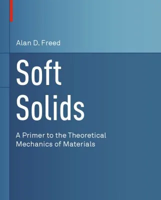 خرید و دانلود نسخه کامل کتاب Soft Solids: A Primer to the Theoretical Mechanics of Materials
