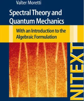 خرید و دانلود نسخه کامل کتاب Spectral Theory and Quantum Mechanics: With an Introduction to the Algebraic Formulation