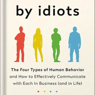 خرید و دانلود نسخه کامل کتاب Surrounded by Idiots: The Four Types of Human Behavior and How to Effectively Communicate with Each in Business (and in Life) (The Surrounded by Idiots Series) by Thomas Erikson