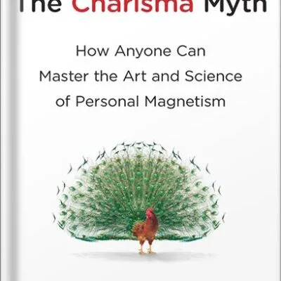 خرید و دانلود نسخه کامل کتاب The Charisma Myth: How Anyone Can Master the Art and Science of Personal Magnetism by Olivia Fox Cabane