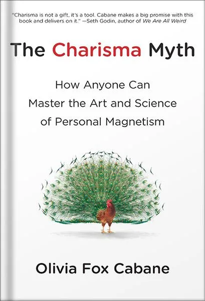 خرید و دانلود نسخه کامل کتاب The Charisma Myth: How Anyone Can Master the Art and Science of Personal Magnetism by Olivia Fox Cabane
