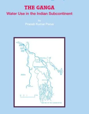 خرید و دانلود نسخه کامل کتاب The Ganga: Water Use in the Indian Subcontinent