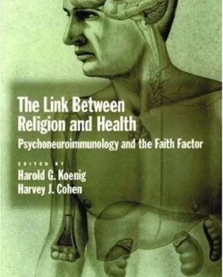 خرید و دانلود نسخه کامل کتاب The Link between Religion and Health: Psychoneuroimmunology and the Faith Factor