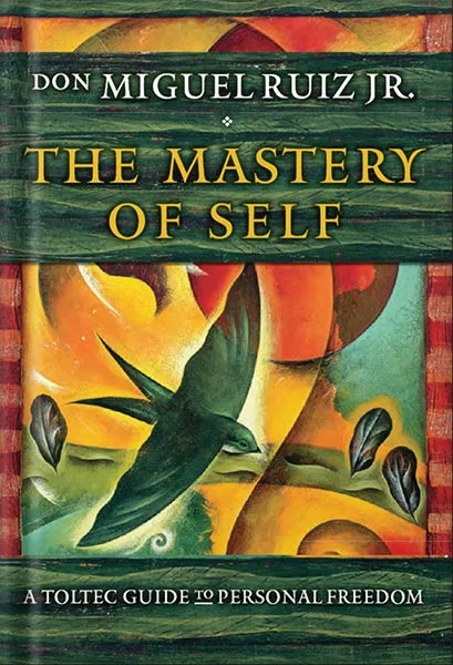 خرید و دانلود نسخه کامل کتاب The Mastery of Self: A Toltec Guide to Personal Freedom by don Miguel Ruiz Jr