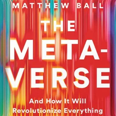 خرید و دانلود نسخه کامل کتاب The Metaverse: And How It Will Revolutionize Everything by Matthew Ball