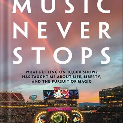 خرید و دانلود نسخه کامل کتاب The Music Never Stops: What Putting on 10,000 Shows Has Taught Me About Life, Liberty, and the Pursuit of Magic by Peter Shapiro