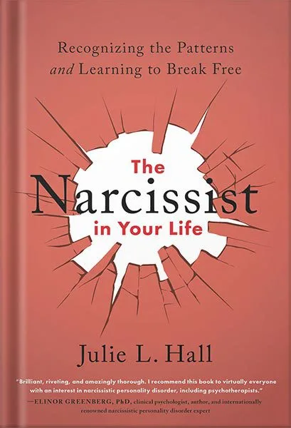 خرید و دانلود نسخه کامل کتاب The Narcissist in Your Life: Recognizing the Patterns and Learning to Break Free by Julie L. Hall