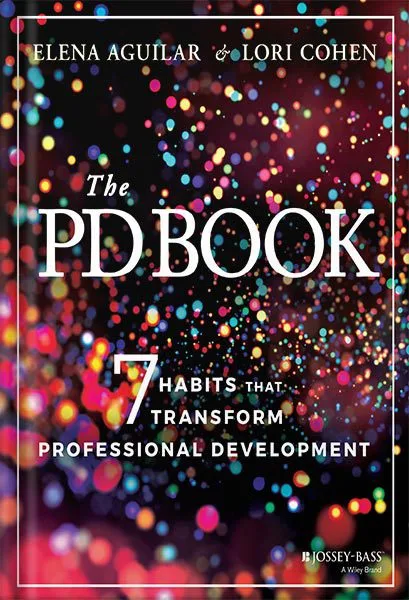 خرید و دانلود نسخه کامل کتاب The PD Book: 7 Habits that Transform Professional Development 1st Edition by Elena Aguilar