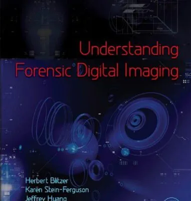 خرید و دانلود نسخه کامل کتاب Understanding Forensic Digital Imaging