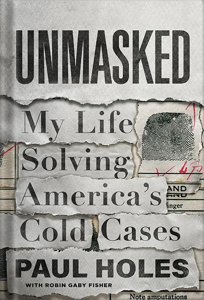 خرید و دانلود نسخه کامل کتاب Unmasked: My Life Solving America’s Cold Cases by Paul Holes