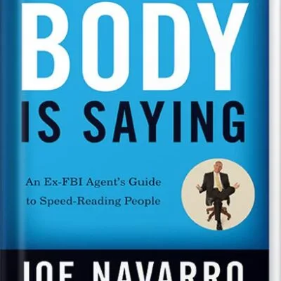 خرید و دانلود نسخه کامل کتاب What Every BODY is Saying: An Ex-FBI Agent’s Guide to Speed-Reading People by Joe Navarro